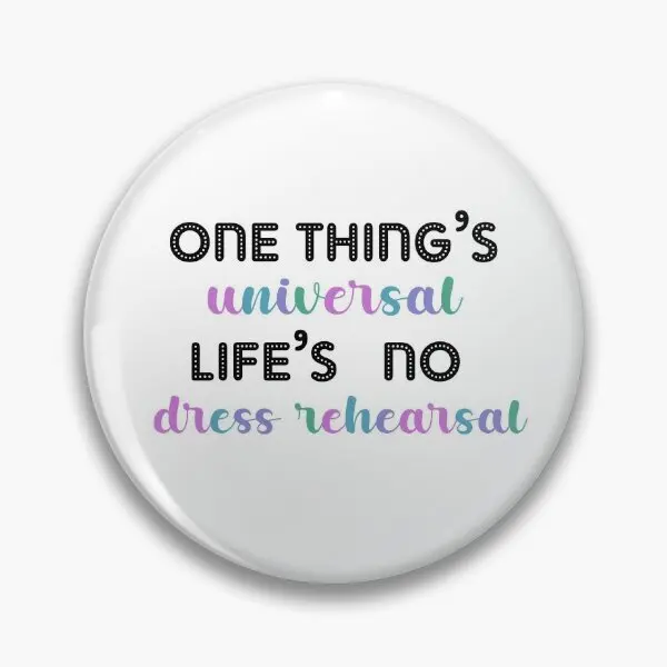 One Thing Is Universal Life Is No Dress Re  Soft Button Pin Cartoon Gift Metal Funny Cute Collar Badge Lover Hat Women Brooch