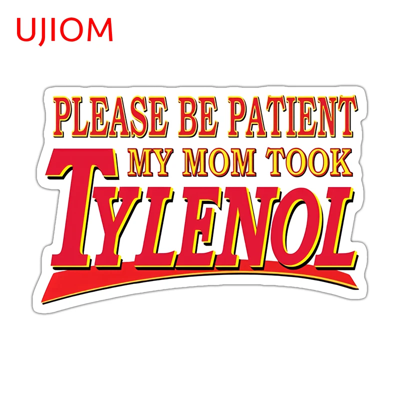 UJIOM Please Be Patient Wall Sticker My Mom Took Tyleno Picture Surfboard Waterproof Vinyl Decal Creative Skateboard Decor