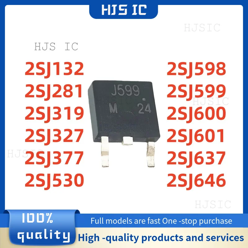 10PCS 2SJ132 2SJ281 2SJ319 2SJ327 2SJ377 2SJ530 2SJ598 2SJ599 2SJ600 J132 J281 J319 J327 J377 J530 J598 J599 J600 J601 J637 J646
