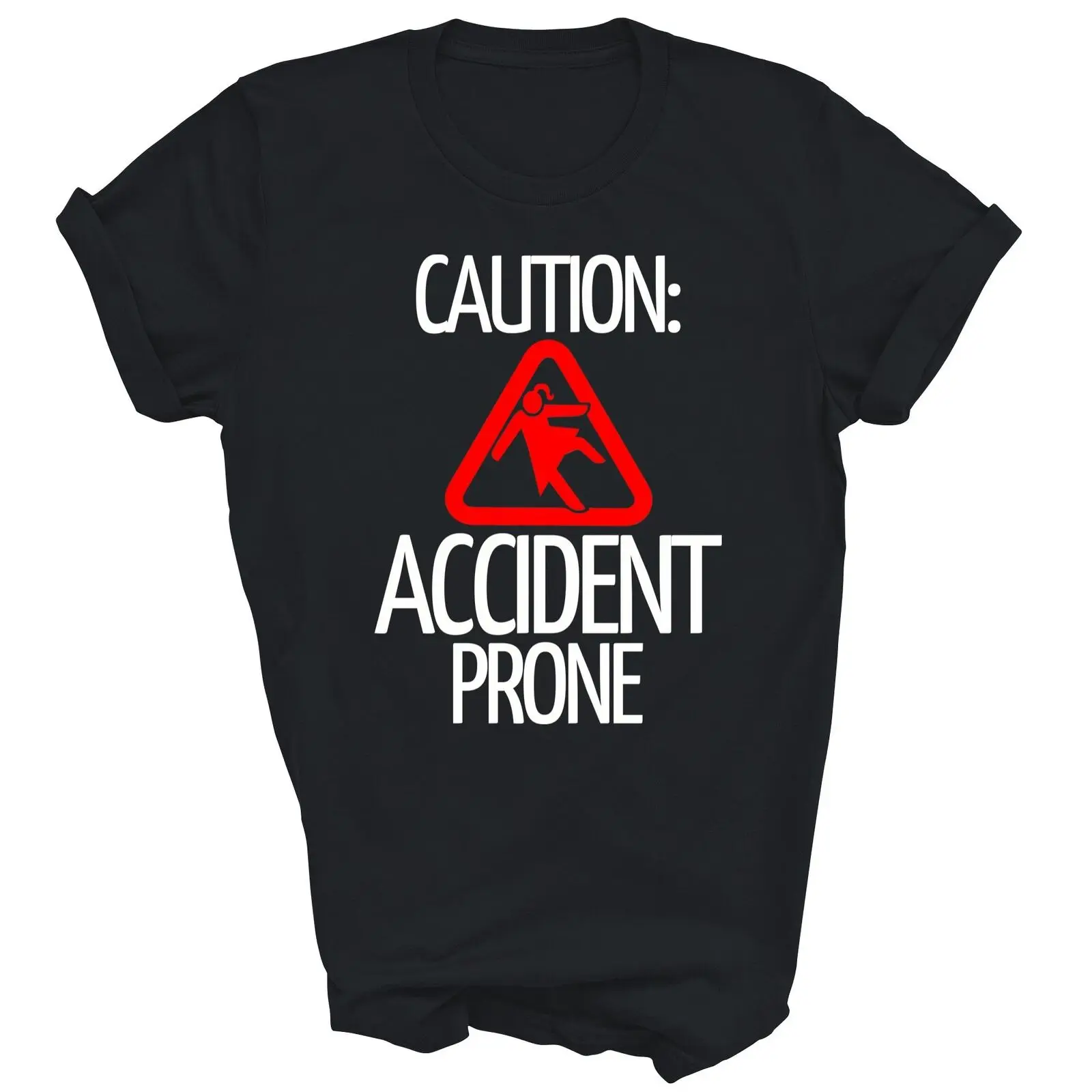 Caution Accident Prone Funny Clumsy Unisex Shirt Gift Women Men