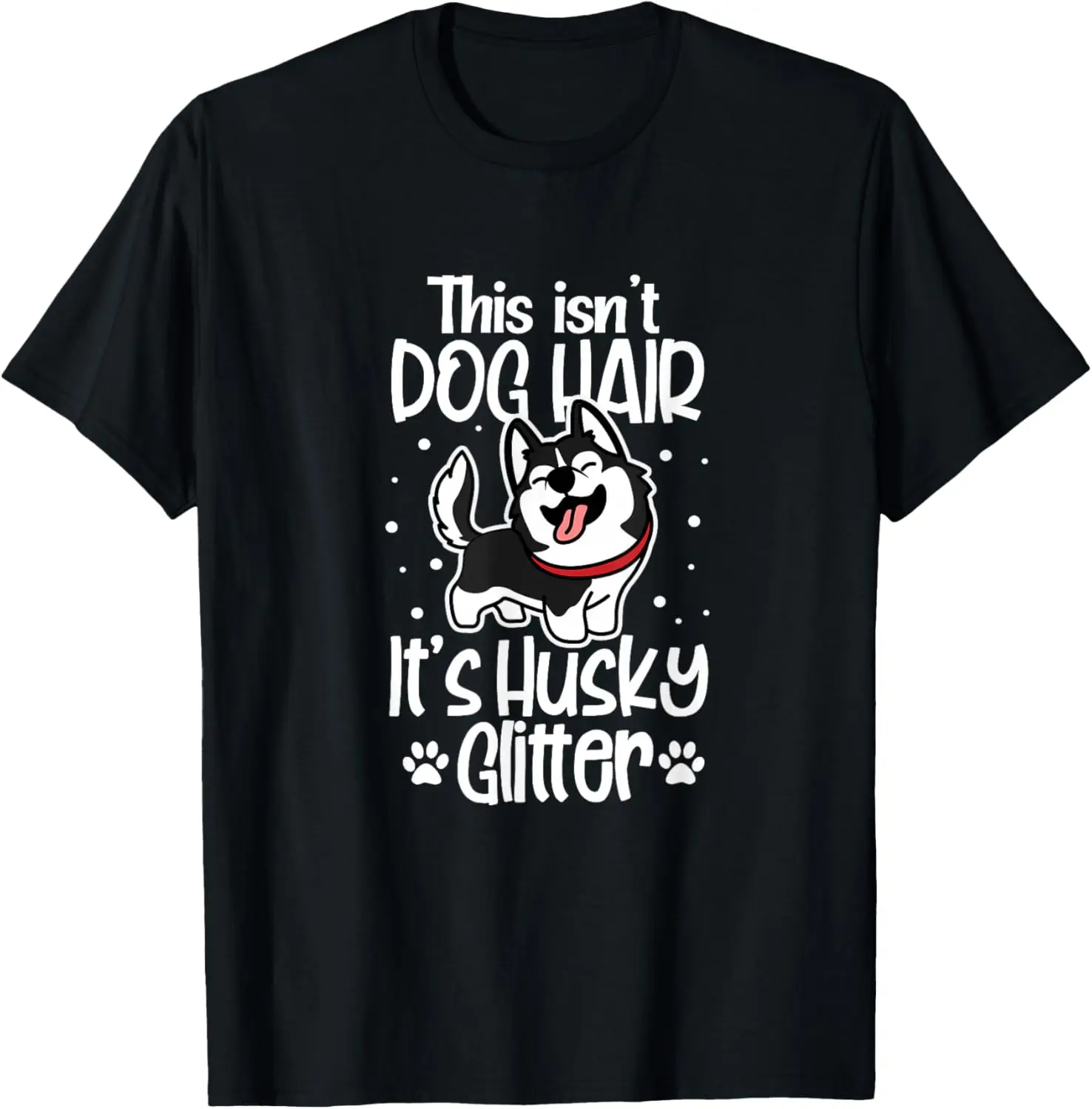 

Husky Glitter Dog Hair Funny Graphic Tee Short Sleeve Cotton Breathable T-Shirt for Men