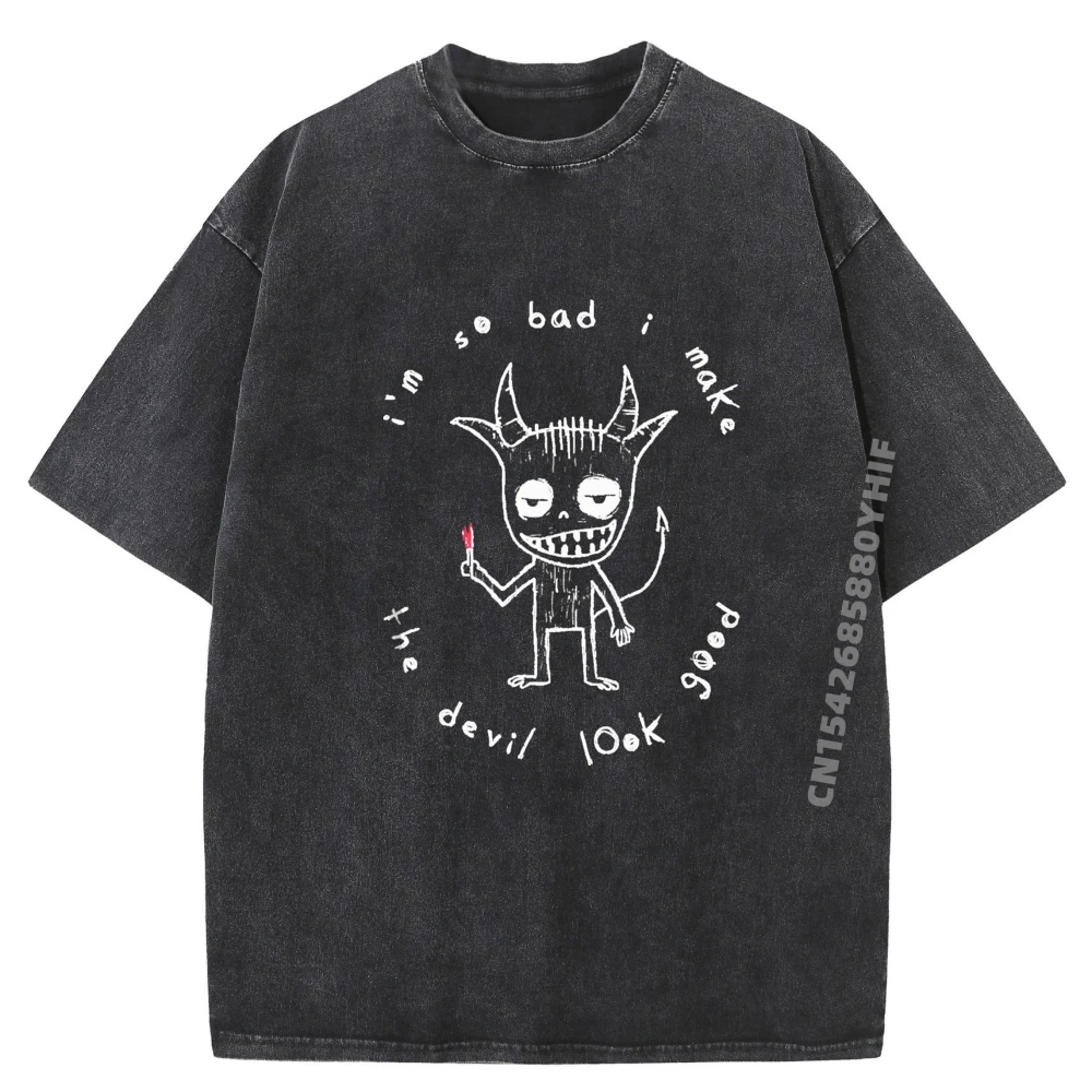 

Casual Normal Graphic Tees Autumn T Shirt Female Men T-shirt I Im So Bad Printed Tee Mens Streetwear Washed Shirt