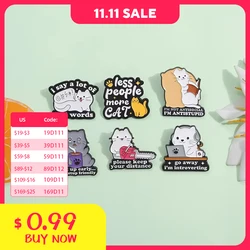 Cartoon Cat Enamel Pins Cute Animal Funny Phrase Brooches Lapel Badge Backpack Clothes Jewelry Accessories Gift for Friends