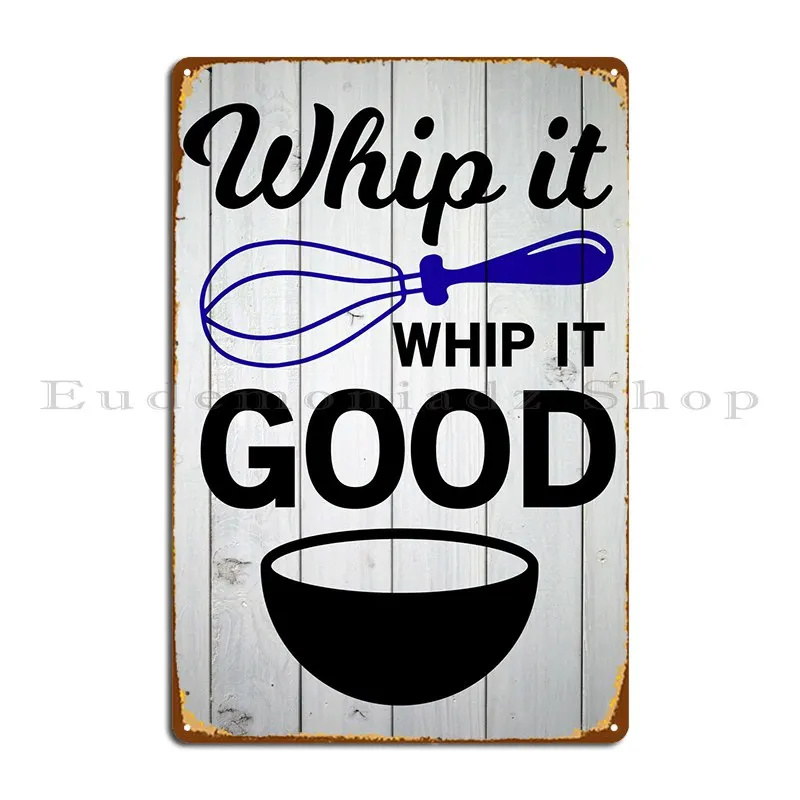 Whip It Good Farmhouse Metal Plaque Poster Cinema Create Wall Decor Printing Kitchen Tin Sign Poster