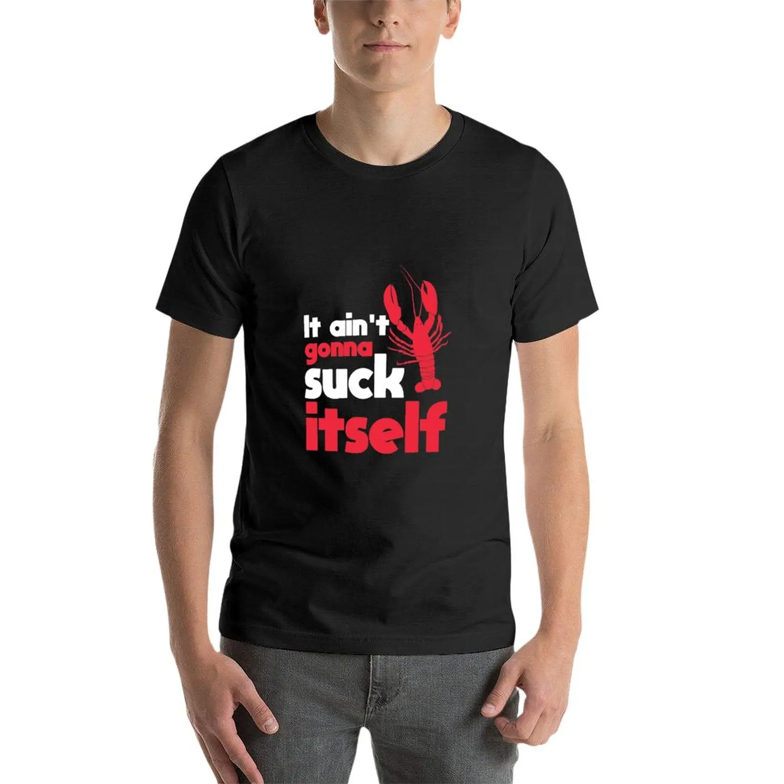 New It Ain't Gonna Suck Itself Cajun Crawfish Boil T-Shirt sweat shirts Short sleeve T-shirts for men cotton