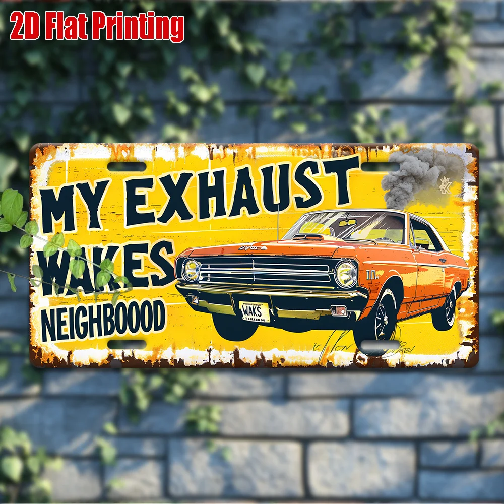 لوحة ترخيص معدنية للسيارة "My Exhaust Wakes the Neighborboood" - لوحة فنية جدارية من الألومنيوم، طراز قديم للمرآب والمقهى والألعاب R
