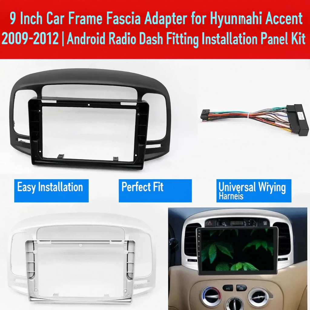 

9 Inch Car Frame Fascia Adapter for Hyundai Accent 2009-2012 | Android Radio Dash Fitting Installation Panel Kit