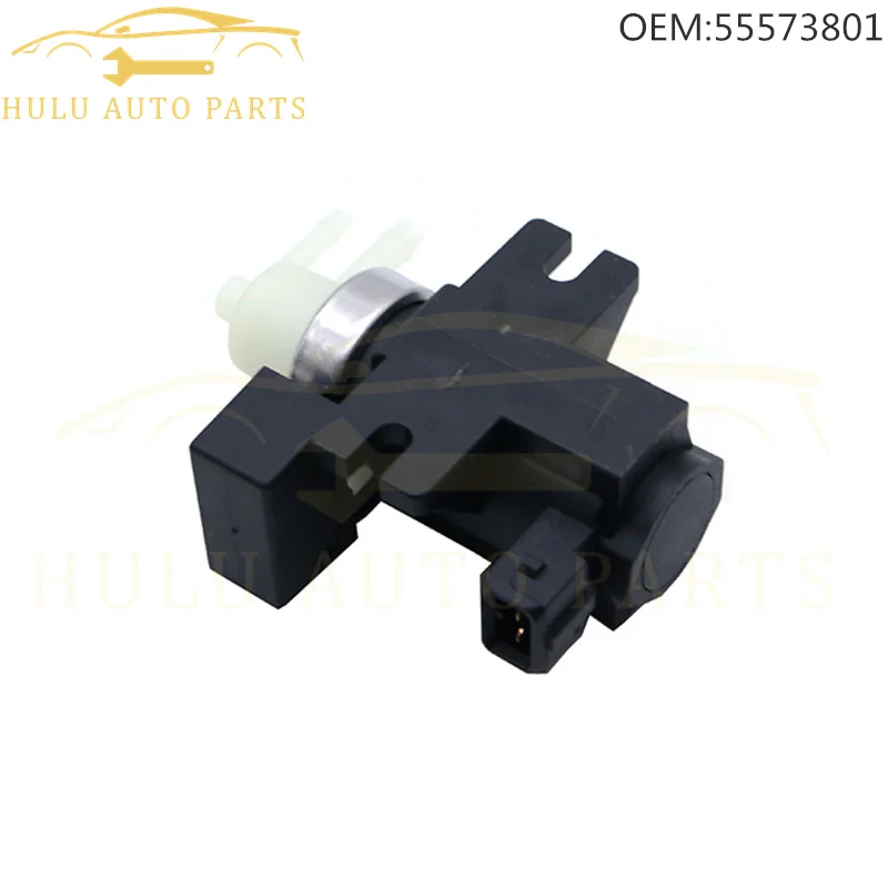 55573801 Turbo Boost Pressure Solenoid Valve for Opel Corsa D Hatchback Van S07 2006-2014 Auto Parts 55565584 55499273 70365300