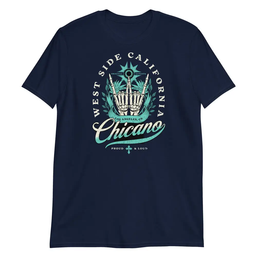 West Side California Los Angeles T-Shirt: Chicano & Proud  High Quality 100%Cotton Short Sleeve