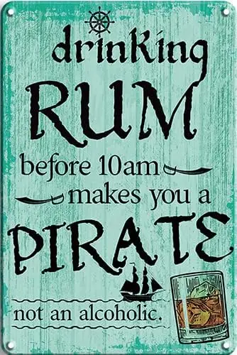 CN-Tin Sign Drinks Drinking Rum Before 10Am Makes You A Pirate, Metal Wall Signs Tin Plaques  Or 12 X 16  Bar Kitchen Home Man C