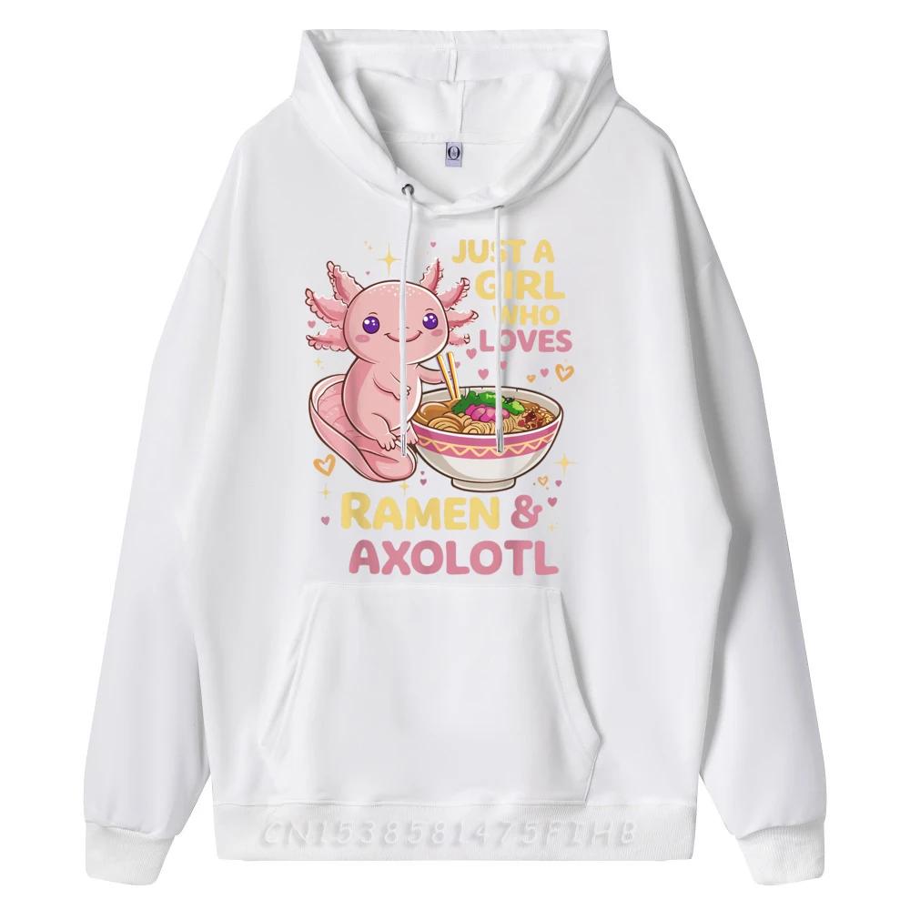 Axolotl Kawaii Just A Who Loves Ramen and Axolotls Streetwear Spring Tshirts Men New In Hoodies & Sweatshirts Long Sleeve