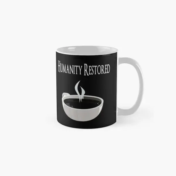 Humanity Restored Classic  Mug Drinkware Printed Photo Gifts Picture Cup Handle Round Simple Coffee Tea Image Design