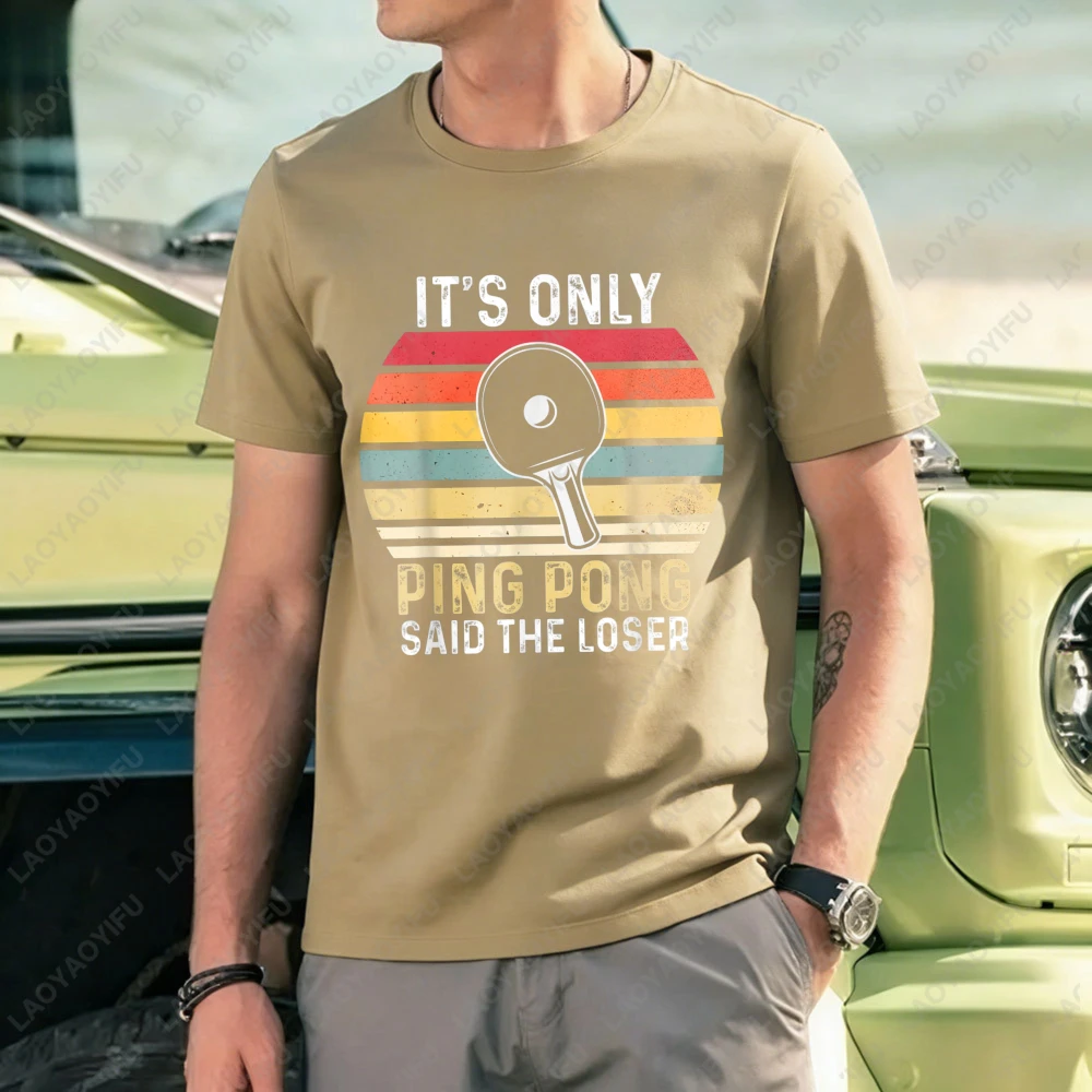Ping Pong It's Only Said The Loser Vintage Design Unisex Cotton T-Shirt Summer Casual Wear Sport Fun Gift For Men And Women