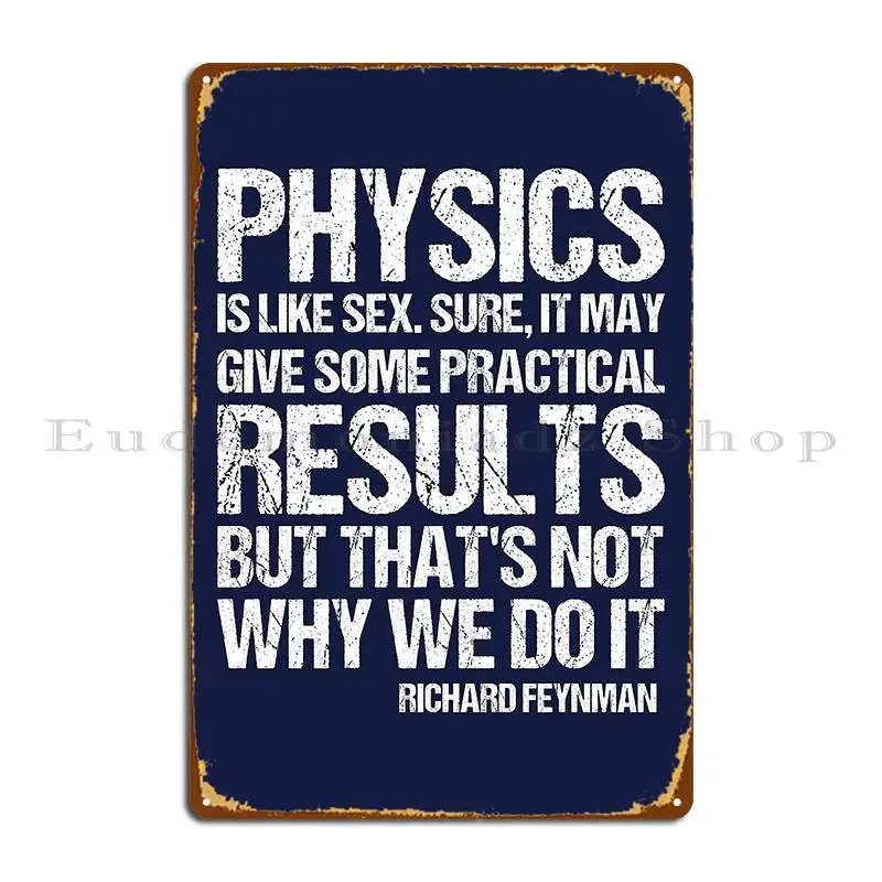 Physics Is Like Sex Sure It May Give Some Practical Results Metal Plaque Poster Decoration Pub Designing Bar Tin Sign Poster