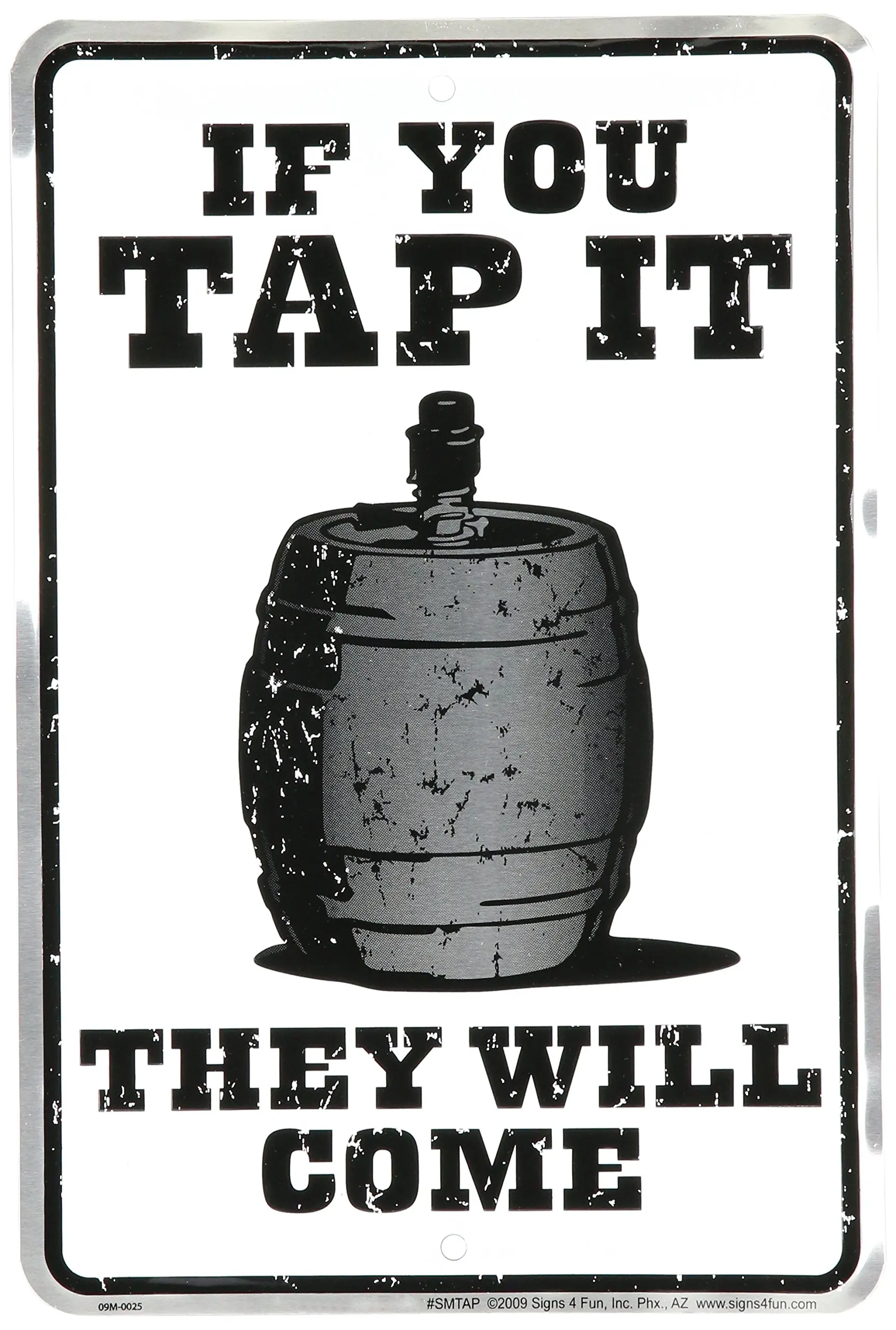 

If You Tap It, They Will Come Tin Sign 8 x 12in