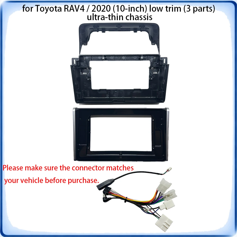 Car Radio Fascia Frame 3 pcs For Toyota RAV4 2020 10 inch Low Trim Slim Chassis Wiring Harness Power Cable