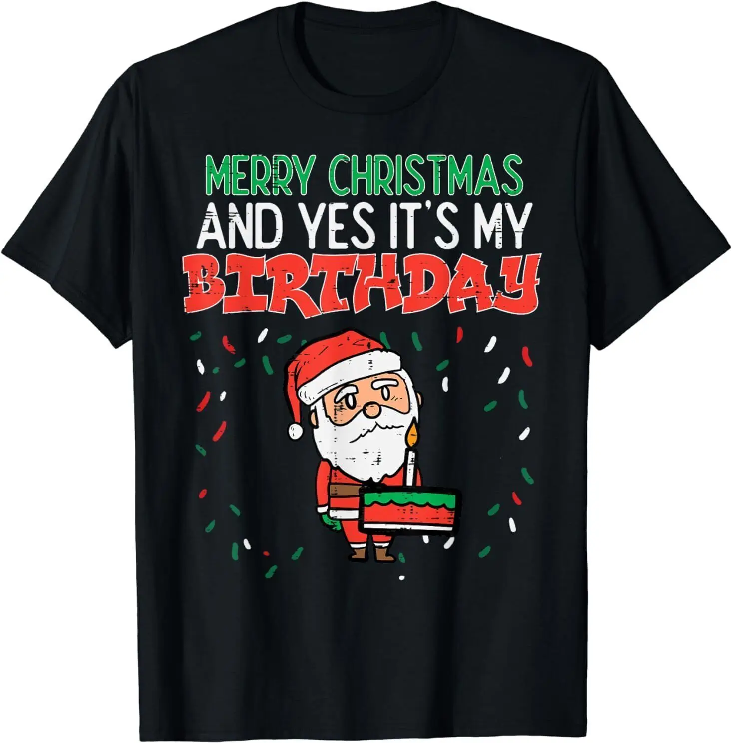 Merry Christmas Its My Birthday Santa Xmas Men Gift T-Shirt Funny For Men