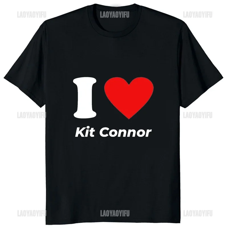 I Love Kit Connor T Shirt Funny Graphic Printed Streetwear Hipster Hip Hop Harajuku Women T-shirt Casual Loose Comfort Man Tees