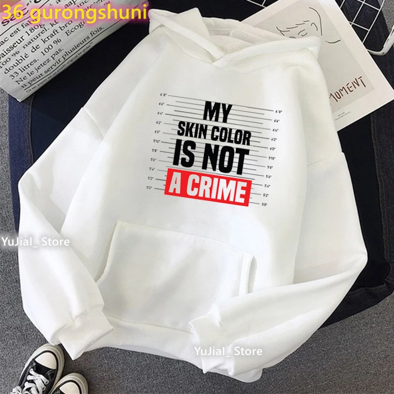 My Skin Color Is Not A Crime Letter Print Cap Hoodie Women Black Girls Magic Sweatshirt Femme Melanin Fashion Tracksuit Tops