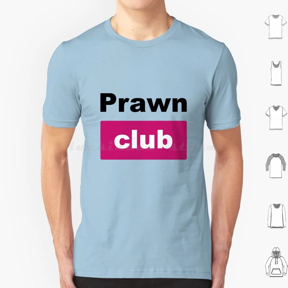 Prawn Club ( For Light Backgrounds ) T Shirt Cotton Men Women Diy Print Prawn Club Prawn Club Prawn Hub Pawn Hub Pawn Club Pawn