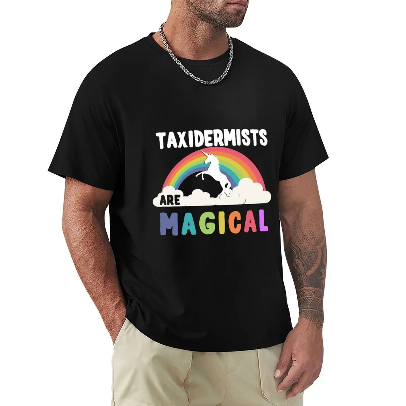 

Taxidermists Are Magical T-Shirt fashion shirts anime clothes custom t shirt summer 2025 mens workout shirts