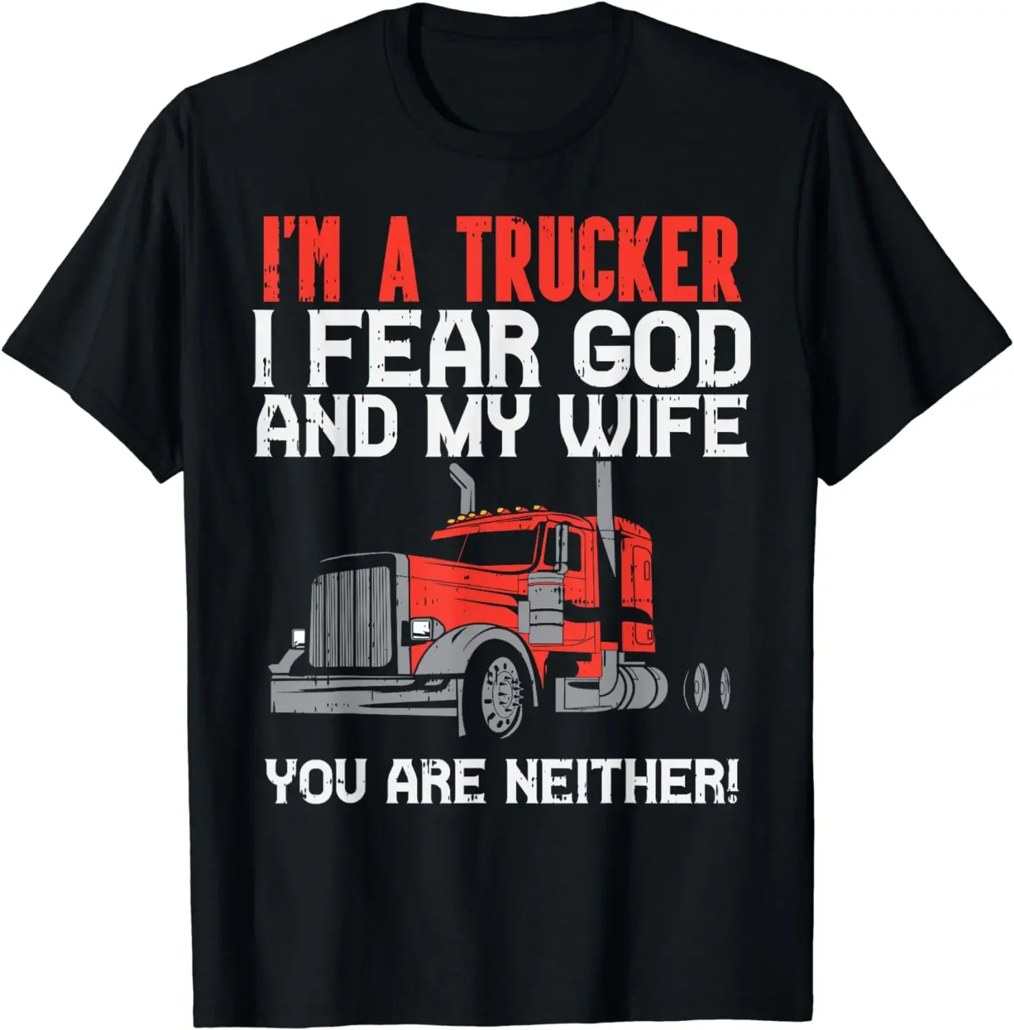 Truck Driver Fears Wife God, Truck Funny Jesus Christian Comfortable Short Sleeved Street Men's Cotton T-shirt