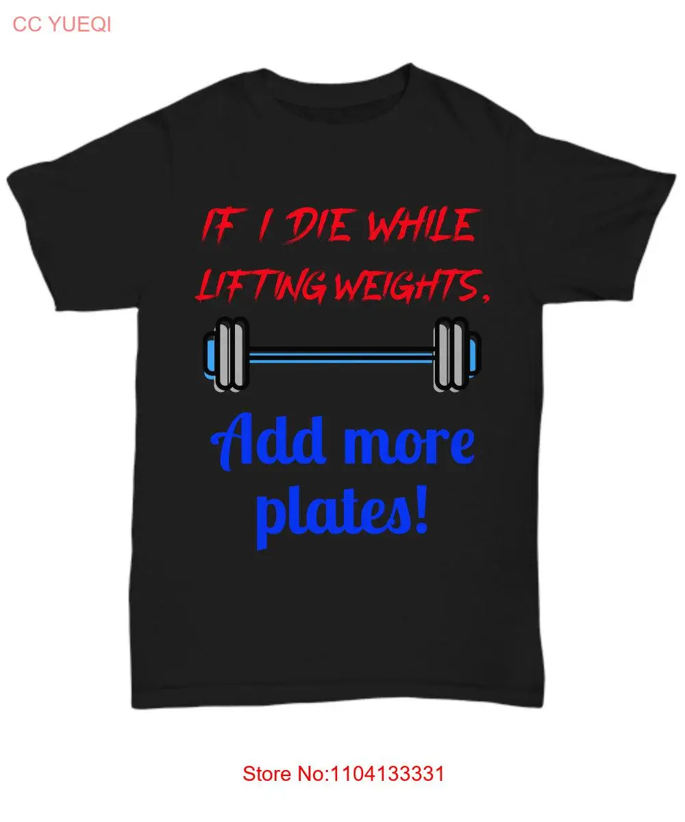 Weightlifting workouT T Shirt if i die while lifting weights add more plates lft hvy sht bonus dad gifts tank top uncle gift