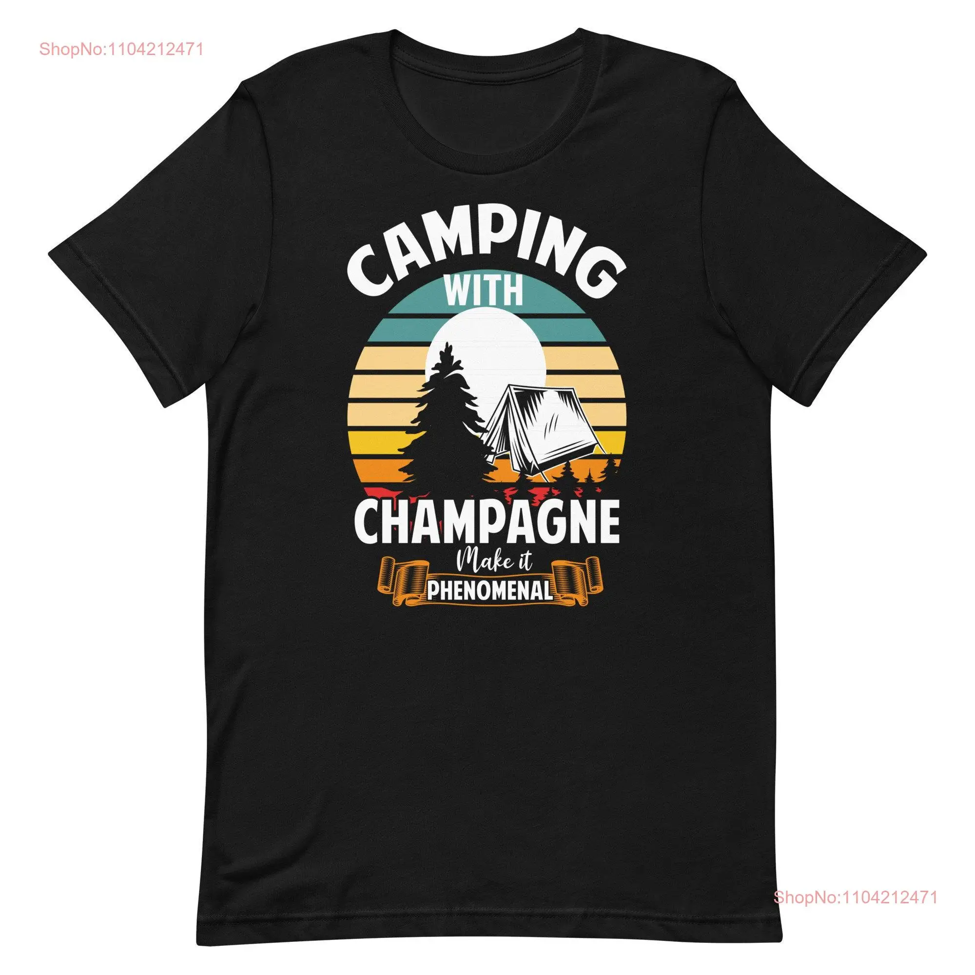 Camping T shirt for Women and Men with Champagne Make it Phenomenal Party Favor s long or short sleeves