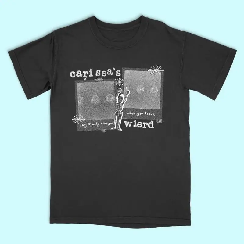 

Carissa's Wierd They'll Only Miss You When Leave T Shirt AL565
