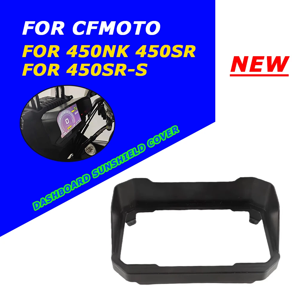 

Motorcycle Instrument Cover Protection Dashboard Sun Visor Anti-Glare Guard For CFMOTO 450 SR NK SR-S 450NK 450SR 450SR-S 450SRS
