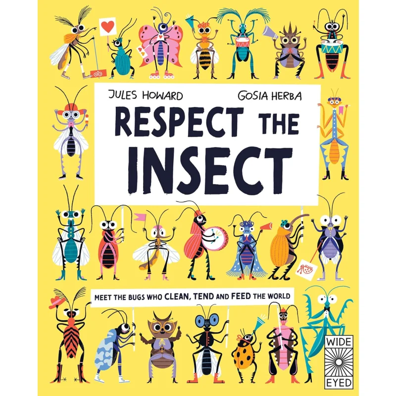 

Respect The Insect Gosia Herba Wide Eyed Editions 9780711283305 Book