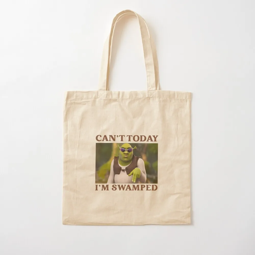 

Funny Cant Today Im Swamped Tote Bag Big bag women Lady bags custom canvas bag Big