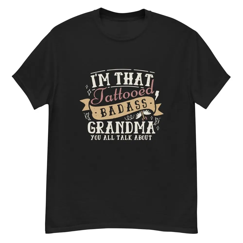 I'm That Tattooed Badass Grandma Funny T-Shirt Gift For Granny Grandmother Nana