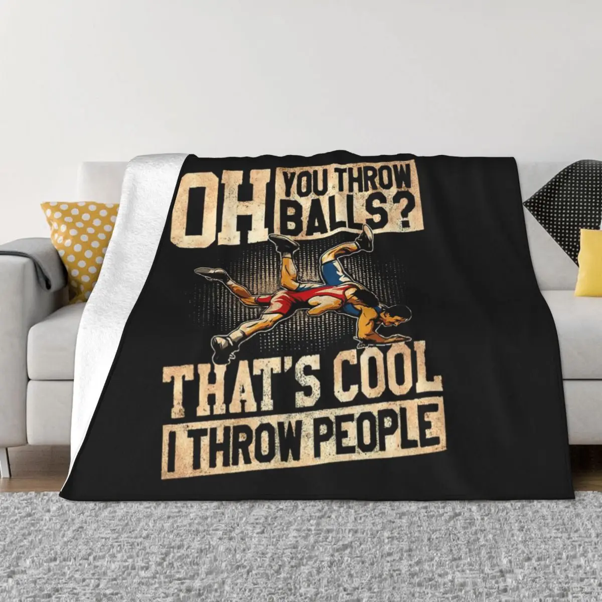 Oh you throw balls that's cool i throw people Wrestling Throw Blanket Soft Loose For Baby Flannel Fabric Blankets