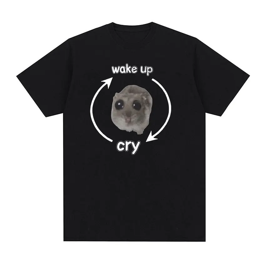 Funny Wake Up Cry Cat Meme Graphic T Shirt Men Women's Casual Cozy Cotton Oversized T-shirts Summer High Quality Fashion T-shirt