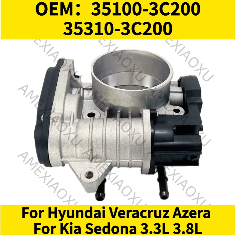 

1PC OEM：35100-3C200 35310-3C200 For Hyundai Veracruz Azera for Kia Sedona 3.3L 3.8L Throttle Body AMEXIAOXU