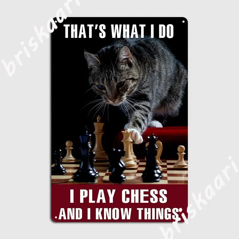 Funny Cat That‘S What I Do I Play Chess And I Know Things Metal Sign Printing Club Party Mural Wall Plaque Tin Sign Posters