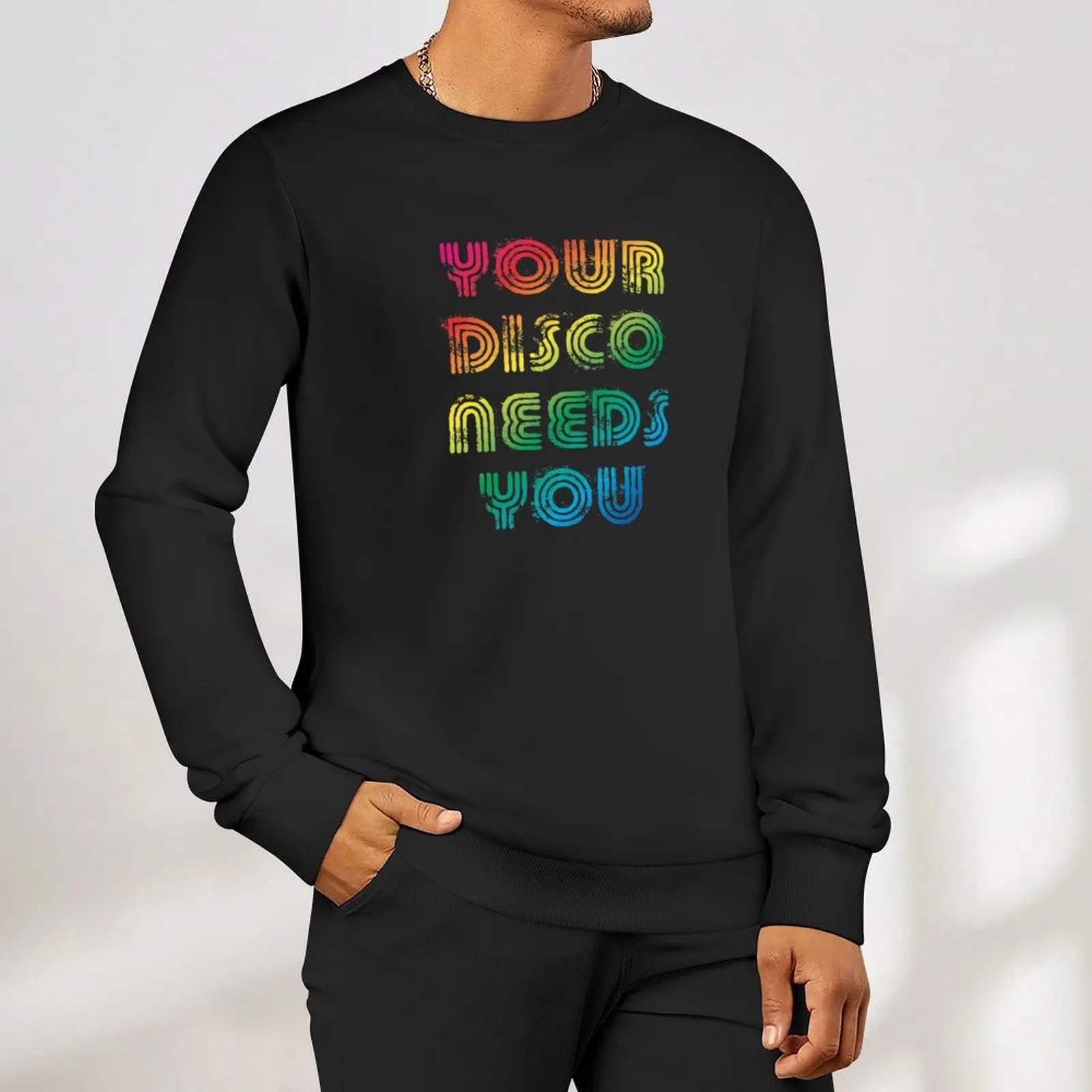 Your disco needs you Sweatshirt streetwear men sweatshirt male