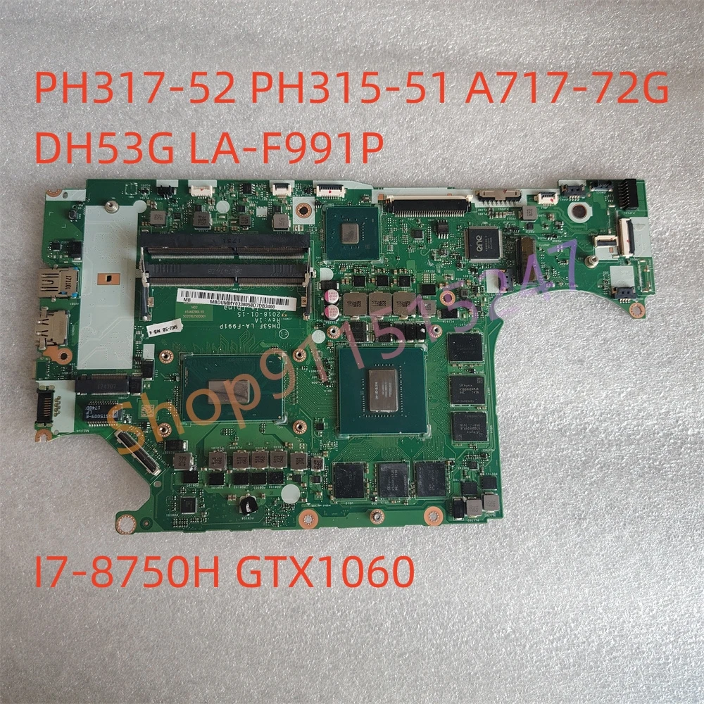 

DH53G LA-F991P Laptop Motherboard For Acer Nitro PH317-52 PH315-51 A717-72G Notebook Mainboard I7-8750H GTX1060 6G DDR4