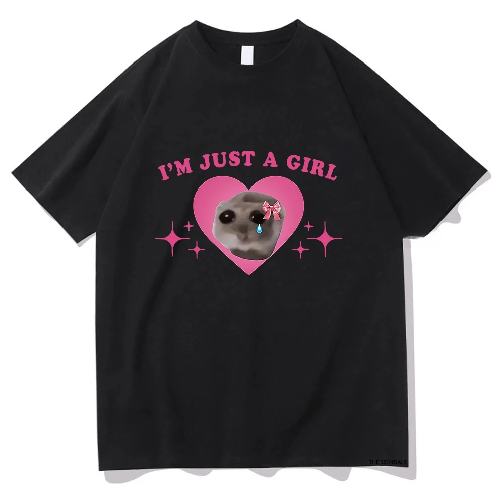 Sad Hamster Meme Im Just A Girl T Shirts Men/Women Clothing Harajuku Aesthetic Tshirt Vintage Unisex Streetwear Cotton Tops