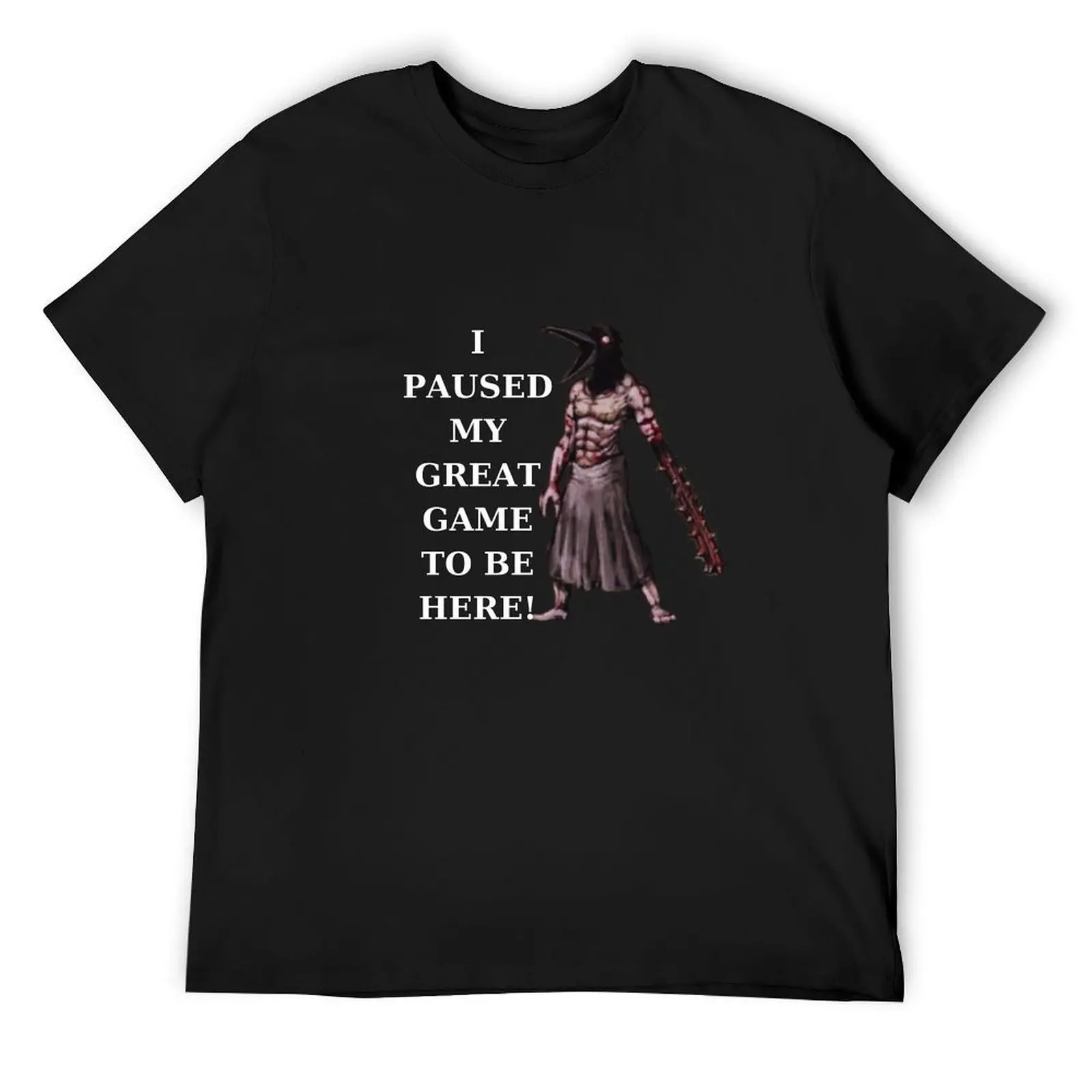 

I PAUSED MY GREAT GAME TO BE HERE FEAR AND HUNGER GAME T-Shirt sublime hippie clothes mens white t shirts