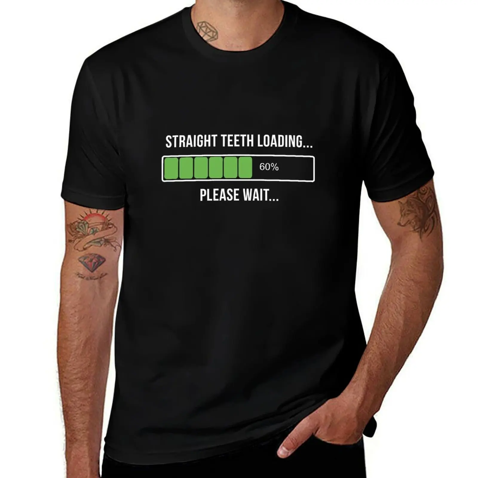 Adult Braces Straight Teeth Now Loading T-Shirt t shirt for man 100 percent cotton T-Shirt