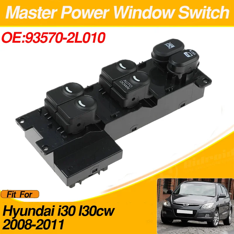 

93570-2L010 For Hyundai i30 I30cw 2008 2009 2010 2011 Front Left Window Control Switch Lifter Button Driver