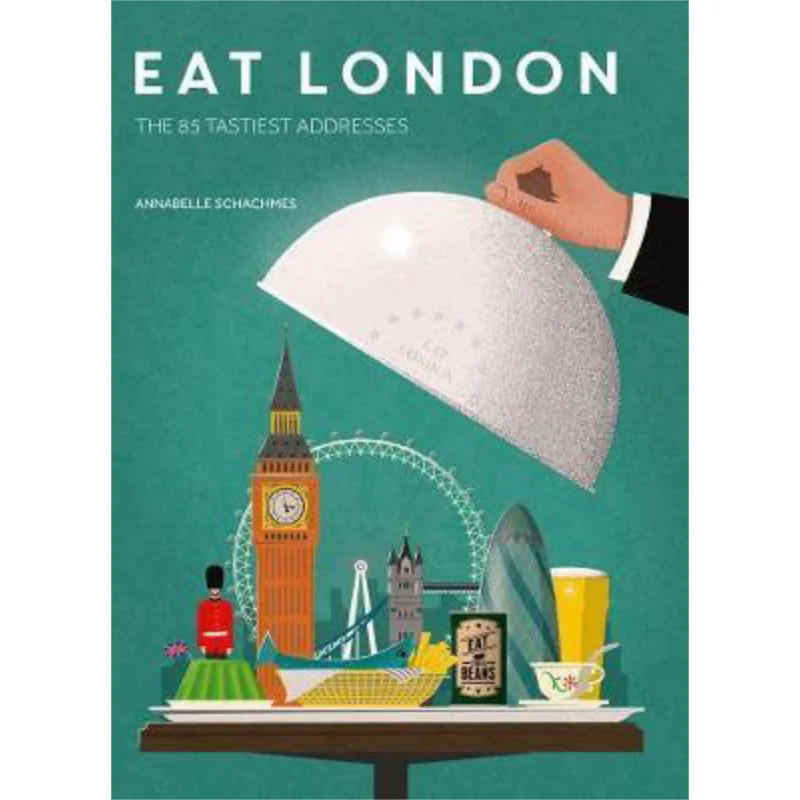 Eat London The 85 Tastiest Addresses Annabelle Schachmes Acc Art Books 9781851498734 Book