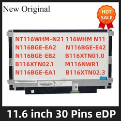 11.6 N116BGE-EB2 NT116WHM-N42 N12 B116XTN02.3 B116XTN02.1 N116BGE-EA2 N116BGE-EA1 M116NWR1 R7 LED Panel LCD 30PIN eDP