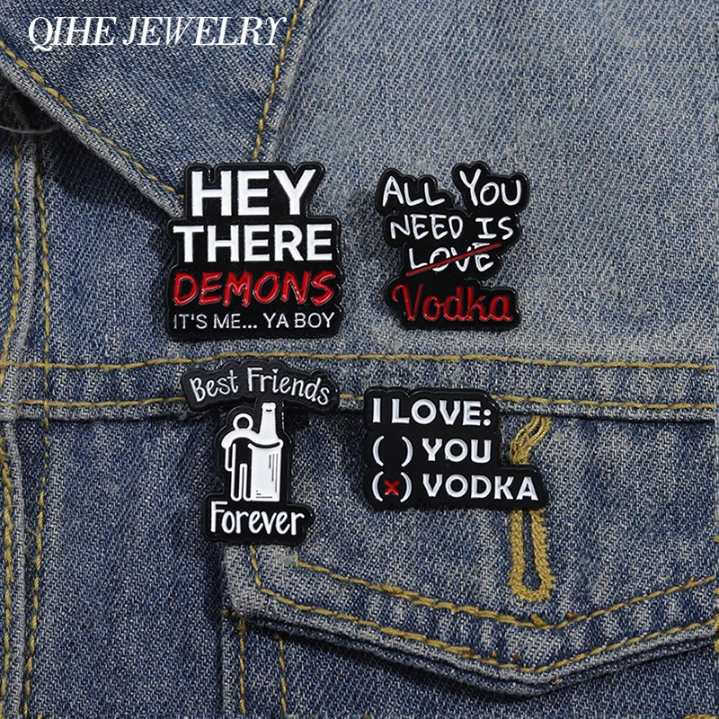 Pin de esmalte creativo con frase de Vodka, broche divertido de mejores amigos para siempre, insignia de sombrero de solapa, regalo de joyería, todo lo que necesitas es Vodka, no amor