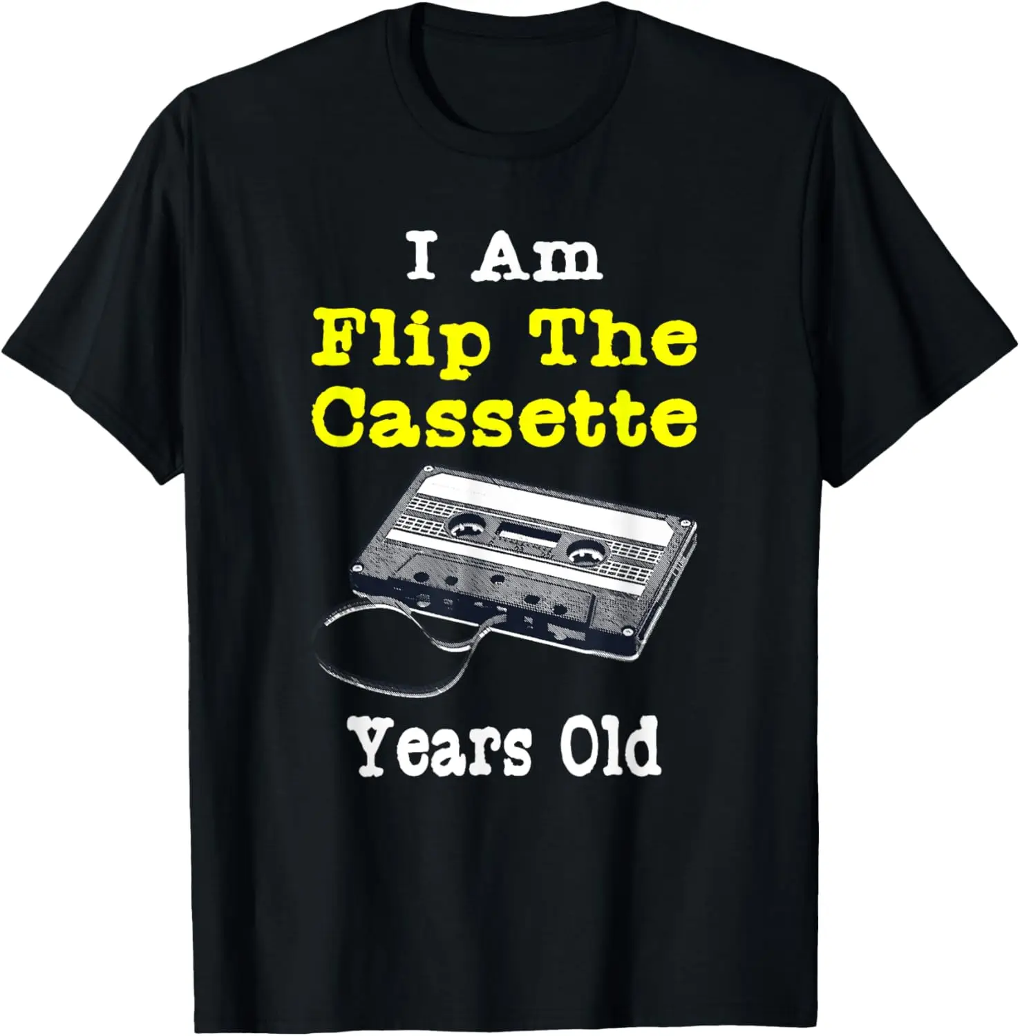 

1990´s I Am Flip The Cassette Years Old Funny 90s T-Shirt