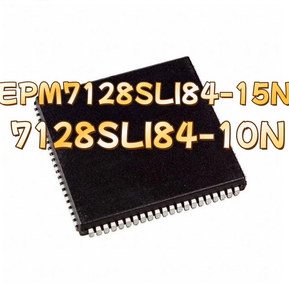 

(2 шт.) EPM7128SLI84-15N 7128SLI84-10N PLCC84