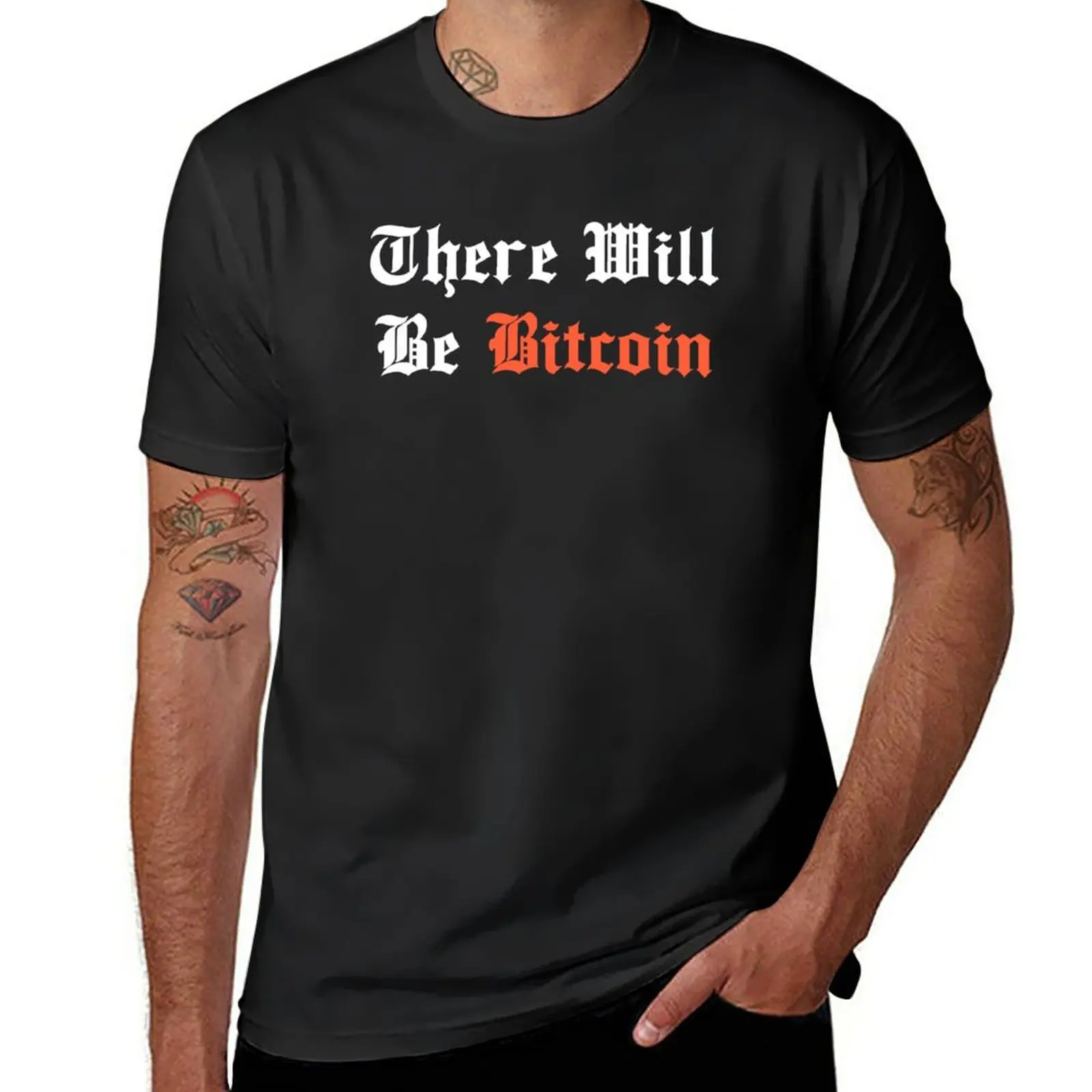 New There Will Be Bitcoin T-Shirt tops hippie clothes funny t shirts Short sleeve tee mens graphic t-shirts big and tall