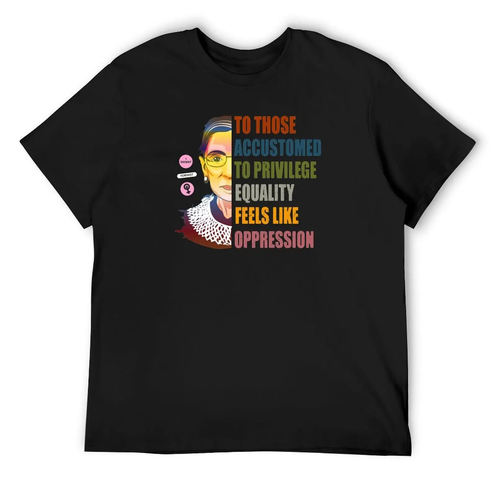 Ruth Bader Ginsburg Privilege Oppression Equality Womens T-Shirt